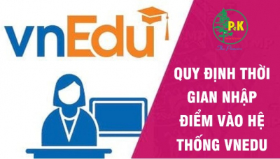 Quy định thời gian nhập điểm vào hệ thống vnEdu