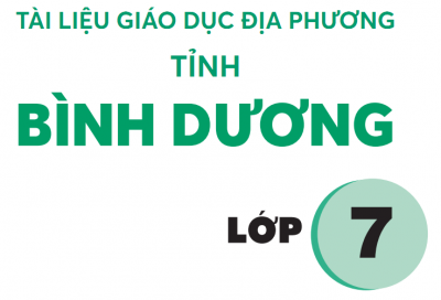 Chương trình giáo dục địa phương lớp 7 tỉnh Bình Dương