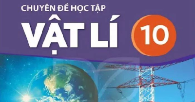 Chuyên đề học tập Vật lí 10 sách Kết nối tri thức với cuộc sống