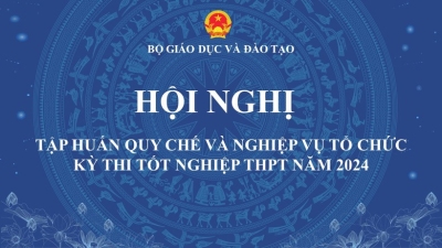 Dự kiến 12/4 tập huấn quy chế và nghiệp vụ tổ chức Kỳ thi tốt nghiệp THPT 2024