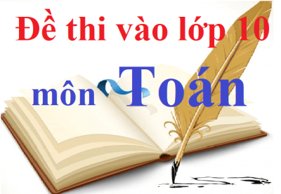 Đề thi tuyển sinh lớp 10 năm học 2024-2025 môn Toán tỉnh Bình Dương