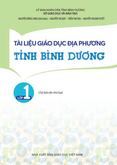 Lớp 1 - Tài liệu Giáo dục Địa phương tỉnh Bình Dương (tái bản lần thứ 2)