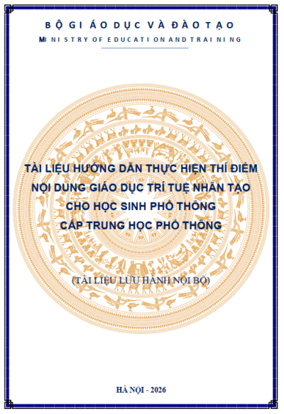 Tài liệu hướng dẫn thực hiện thí điểm nội dung giáo dục trí tuệ nhân tạo cho học sinh phổ thông cấp trung học phổ thông