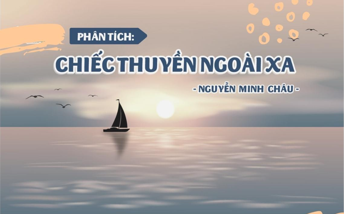 'Chiếc thuyền ngoài xa' vào đề Văn thi tốt nghiệp THPT 2022