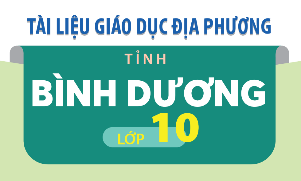 Chương trình giáo dục địa phương lớp 10 tỉnh Bình Dương