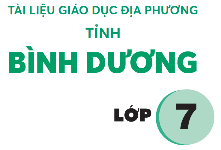 Chương trình giáo dục địa phương lớp 7 tỉnh Bình Dương