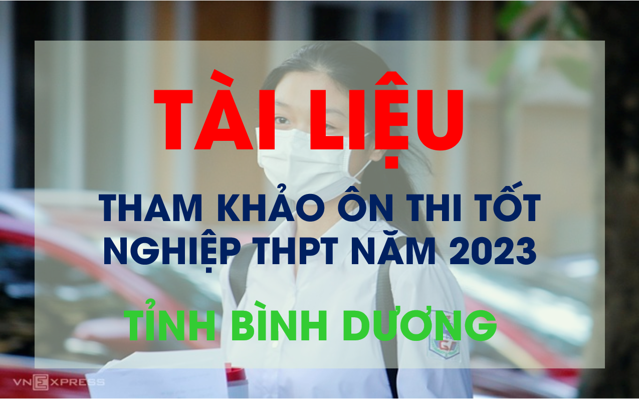 Bộ tổng hợp tài liệu các môn sử dụng để tham khảo trong việc ôn thi Tốt nghiệp THPT năm 2023 cho học sinh.