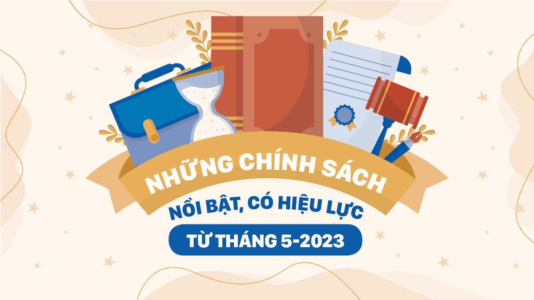 Chính sách có hiệu lực từ tháng 5/2023