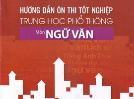 Hướng dẫn Ôn thi Tốt nghiệp THPT - Môn Ngữ Văn (theo chương trình GDPT 2018)