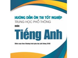 Hướng dẫn Ôn thi Tốt nghiệp THPT - Môn Tiếng Anh (theo chương trình GDPT 2018)
