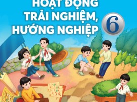 Tập huấn sử dụng sách giáo khoa môn HĐTN,HN 6 (Bộ Chân trời sáng tạo)