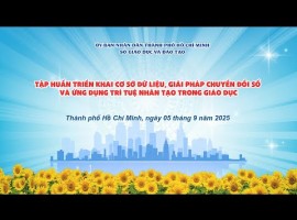TẬP HUẤN TRIỂN KHAI CSDL, GIẢI PHÁP CHUYỂN ĐỔI SỐ VÀ ỨNG DỤNG TRÍ TUỆ NHÂN TẠO TRONG GIÁO DỤC